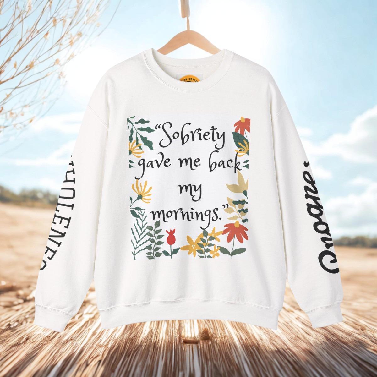 Sobriety gave me back my mornings Crewneck Sweatshirt | Graphic Sleeve Designs